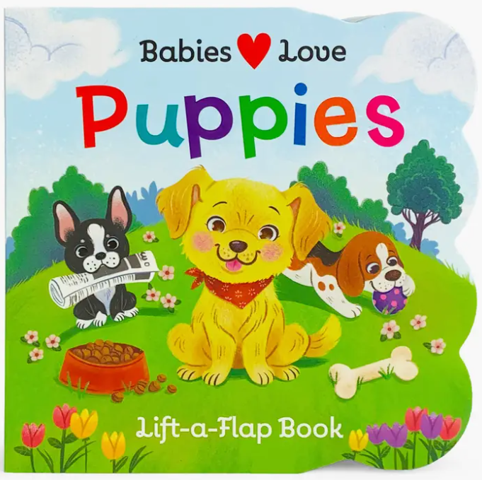Babies Love Puppies Lift-A-Flap Board Book