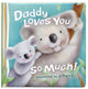 Daddy Loves You So Much, Board Book