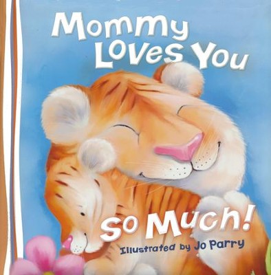 Mommy Loves You So Much, Board Book