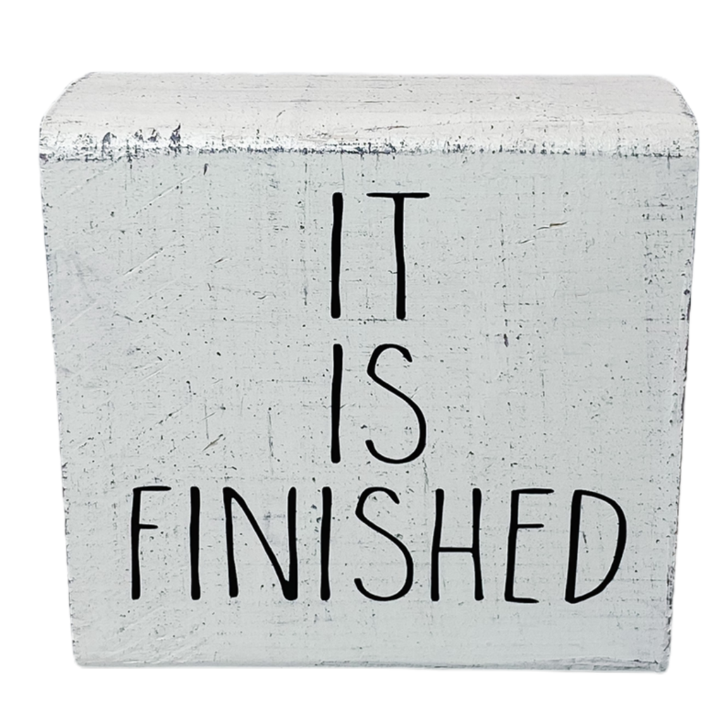 It Is Finished Wood Block Sign