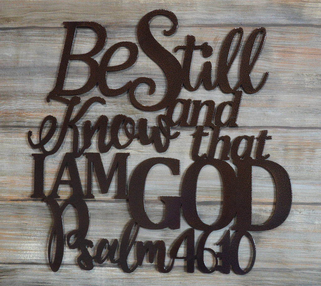 Be Still and Know that I am God - Psalm 46:10 - Matarow
