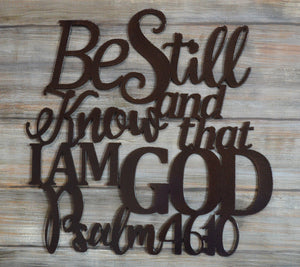 Be Still and Know that I am God - Psalm 46:10 - Matarow