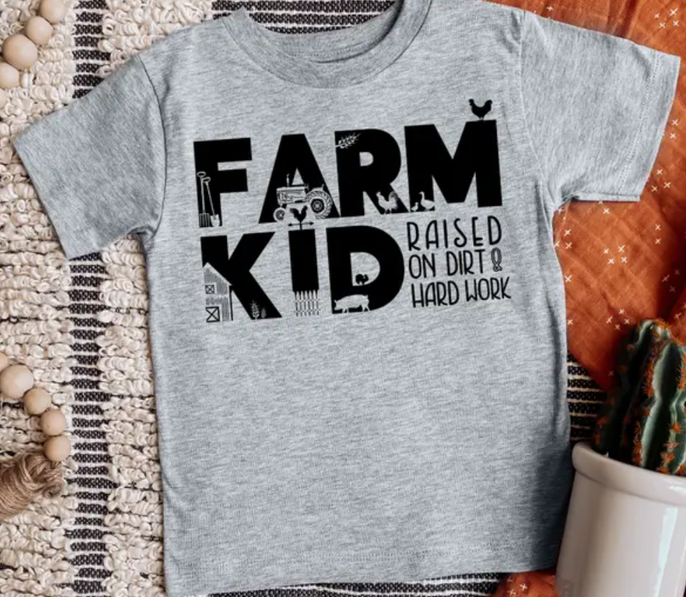 Farm Kid raised on dirt & hard work