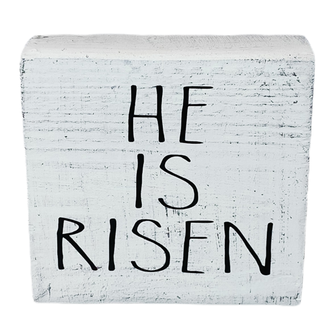 He is Risen Wood Block Sign
